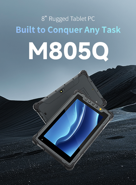 8” Rugged Tablet PC Built to Conquer Any Task M805Q