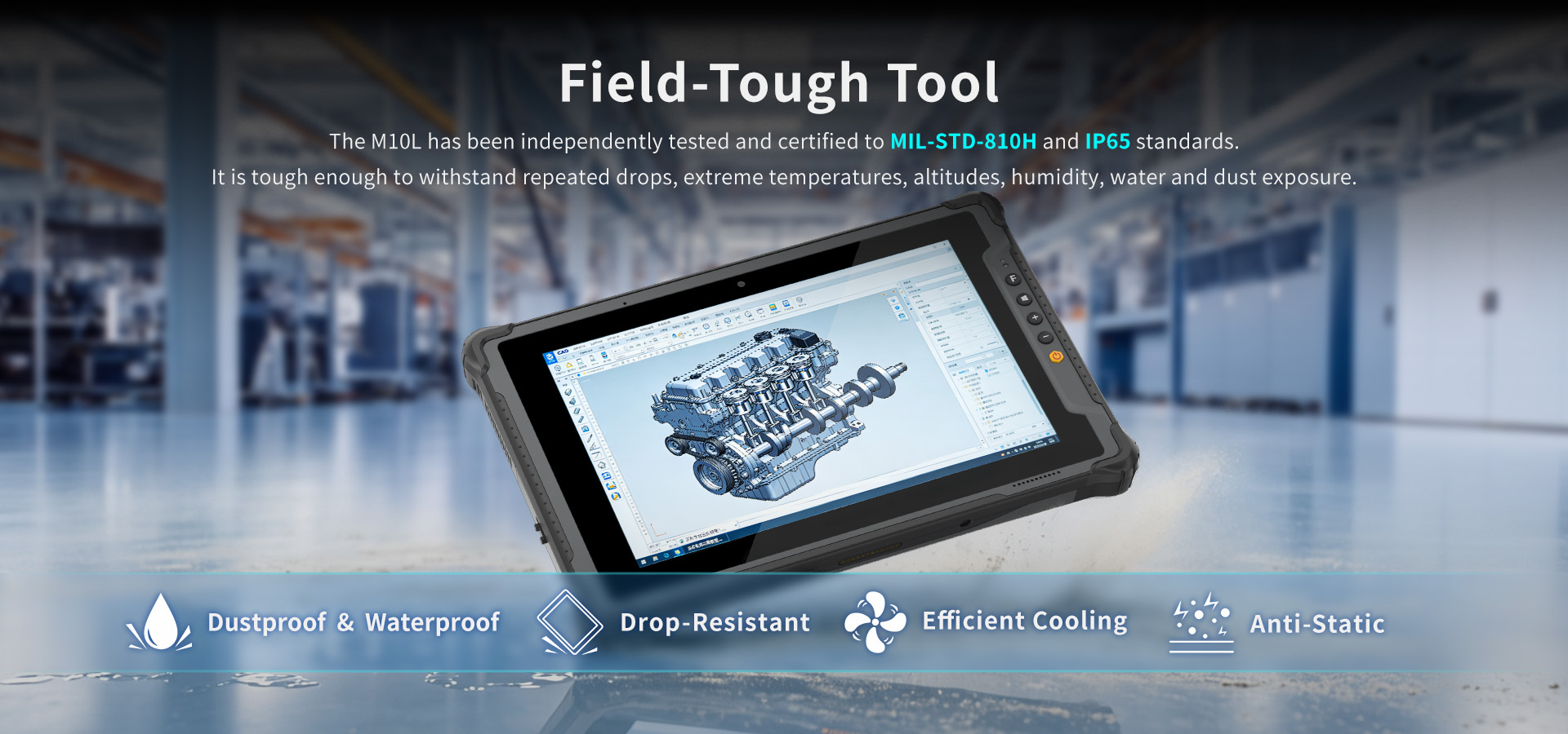 M10L rugged AI tablet certified to MIL-STD-810H and IP65 standards for dustproof, waterproof, and drop-resistant industrial durability